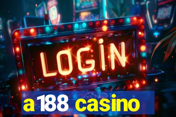 a188 casino