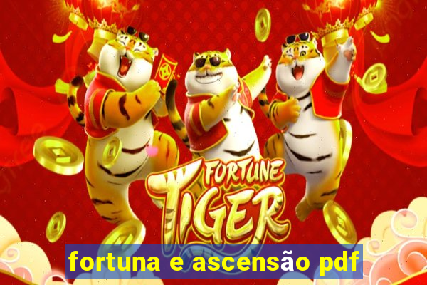 fortuna e ascensão pdf