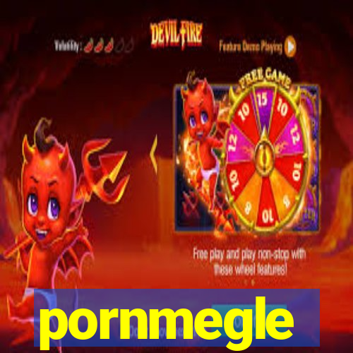 pornmegle