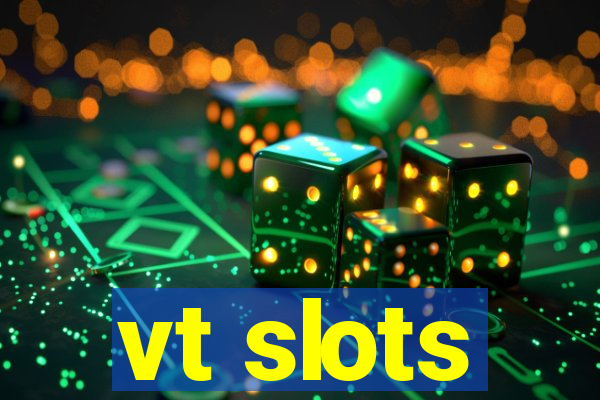 vt slots