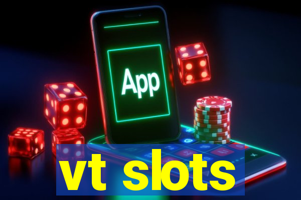 vt slots