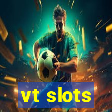 vt slots