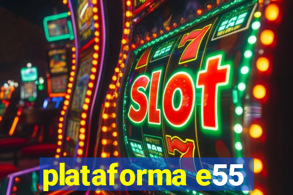 plataforma e55