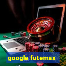 google futemax