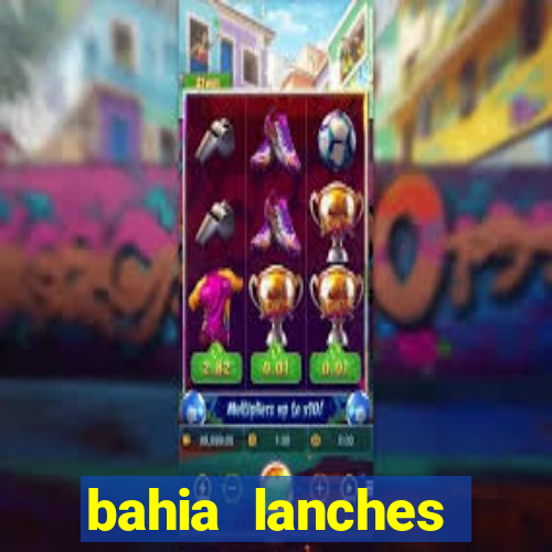 bahia lanches franca santa efigenia telefone