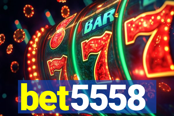 bet5558