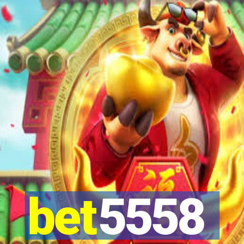 bet5558