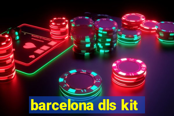 barcelona dls kit