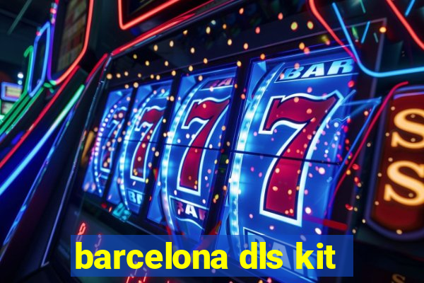 barcelona dls kit