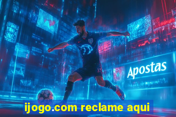 ijogo.com reclame aqui