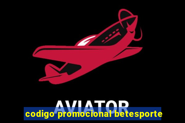 codigo promocional betesporte