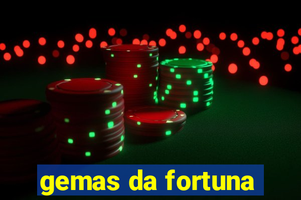 gemas da fortuna