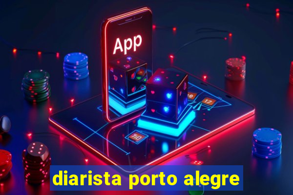 diarista porto alegre