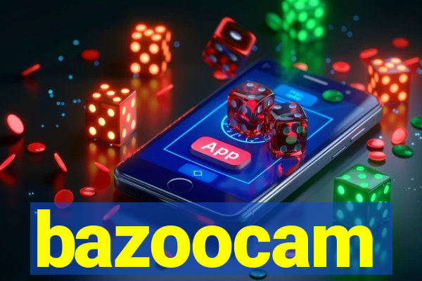 bazoocam