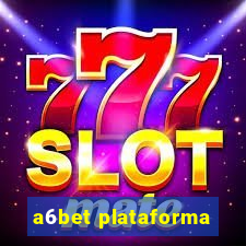 a6bet plataforma