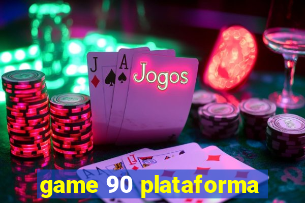 game 90 plataforma