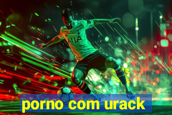 porno com urack