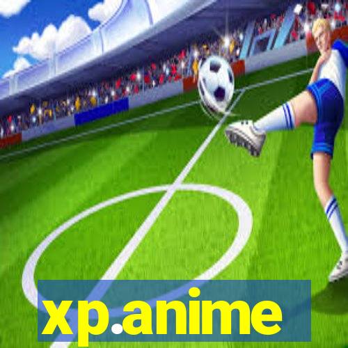 xp.anime