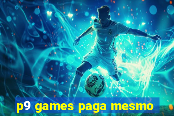 p9 games paga mesmo