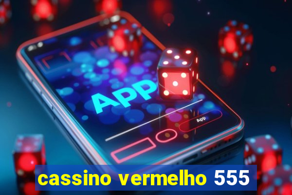 cassino vermelho 555