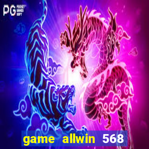 game allwin 568 com login