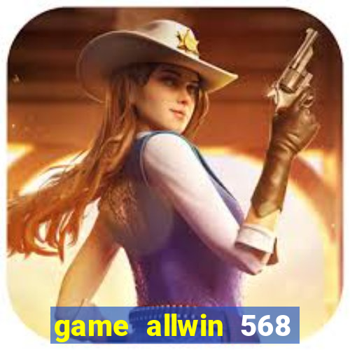 game allwin 568 com login