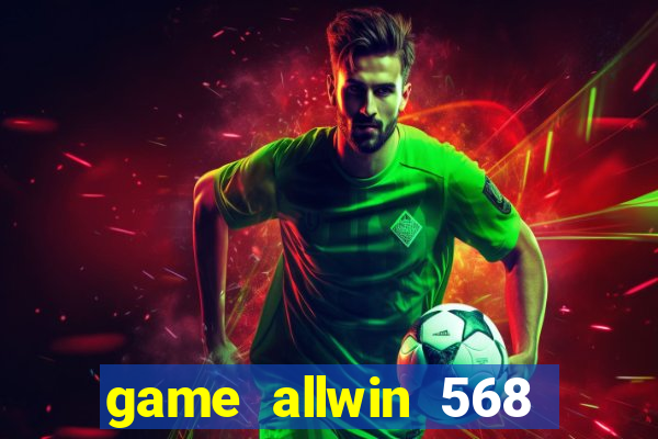 game allwin 568 com login