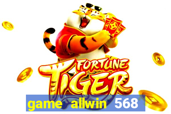 game allwin 568 com login