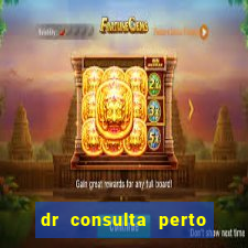 dr consulta perto de mim