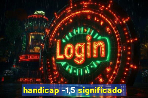 handicap -1,5 significado