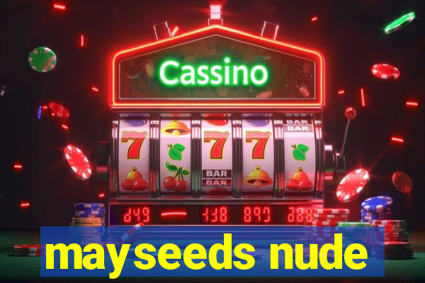 mayseeds nude