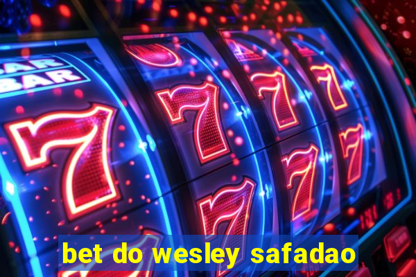 bet do wesley safadao