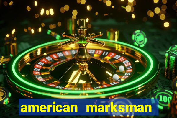 american marksman apk dinheiro infinito