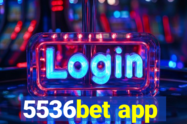 5536bet app