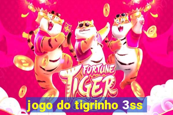 jogo do tigrinho 3ss