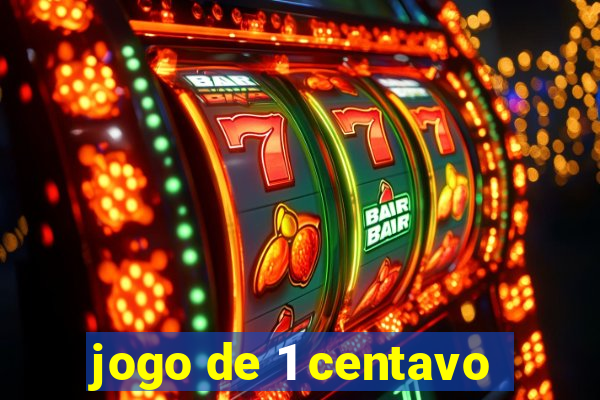 jogo de 1 centavo