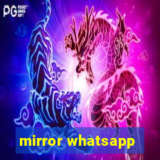 mirror whatsapp