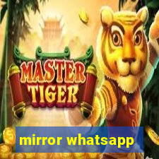 mirror whatsapp