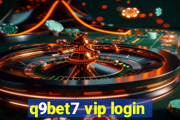 q9bet7 vip login