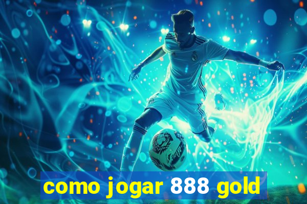 como jogar 888 gold