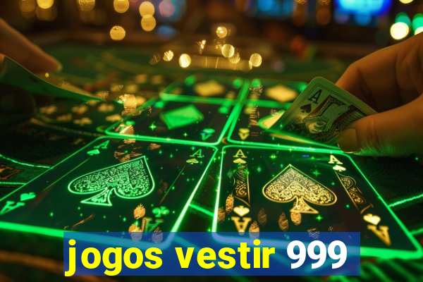 jogos vestir 999