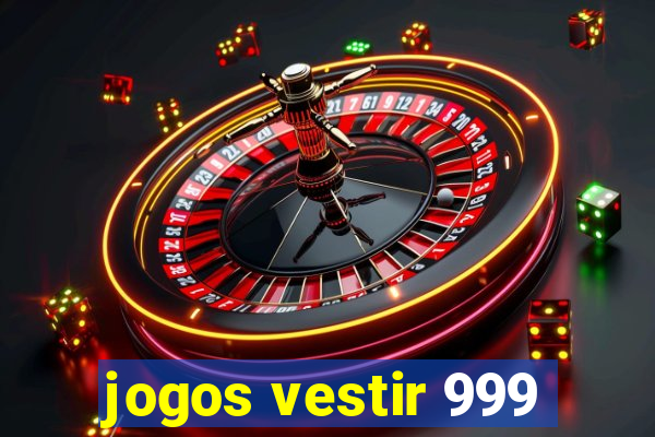 jogos vestir 999