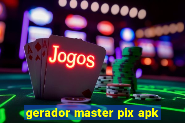 gerador master pix apk