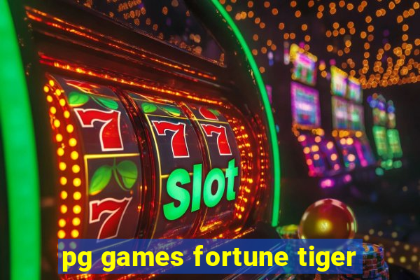 pg games fortune tiger