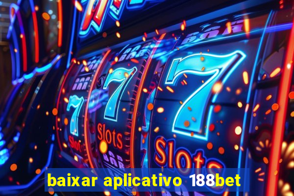 baixar aplicativo 188bet