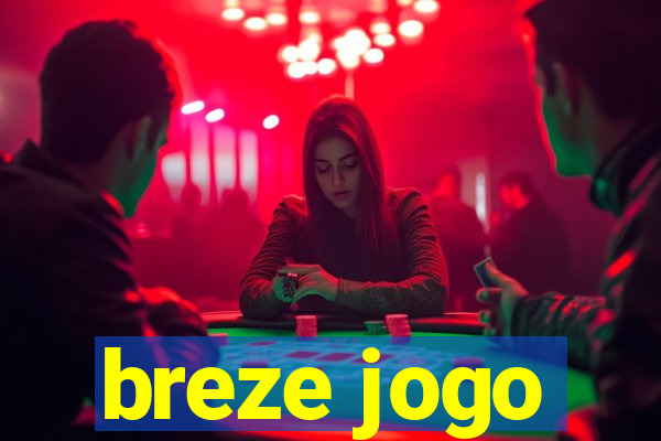 breze jogo