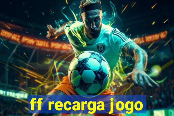 ff recarga jogo