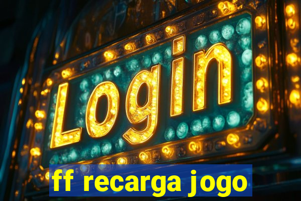 ff recarga jogo