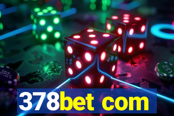 378bet com