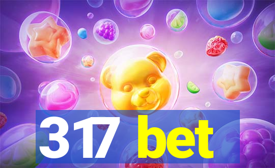 317 bet